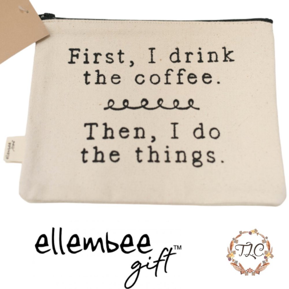 CLOSE OUT SALE! 'First I Drink the Coffee' Canvas Pouch